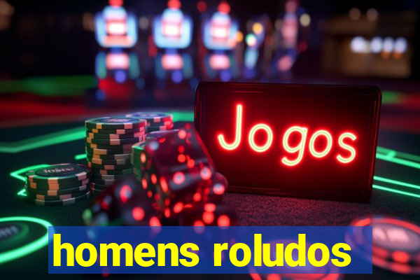 homens roludos